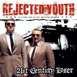 Rejected Youth : 21st Century Loser